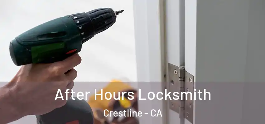  After Hours Locksmith Crestline - CA