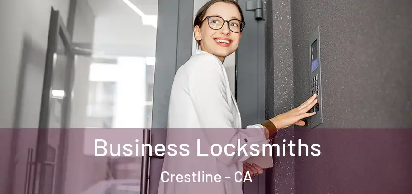 Business Locksmiths Crestline - CA