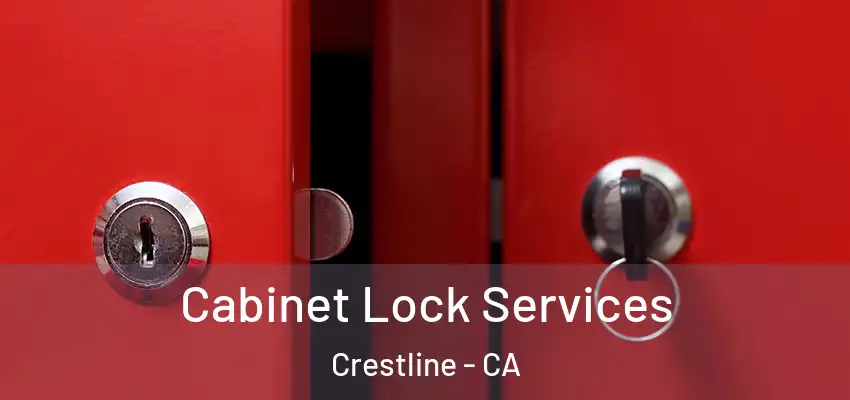 Cabinet Lock Services Crestline - CA
