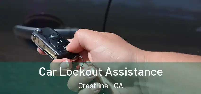  Car Lockout Assistance Crestline - CA