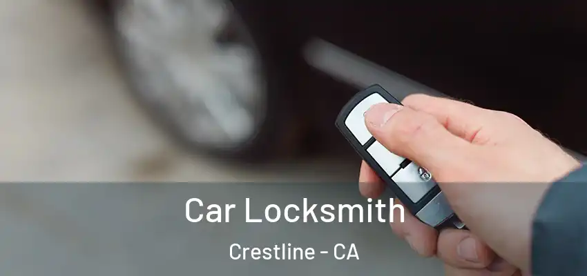 Car Locksmith Crestline - CA