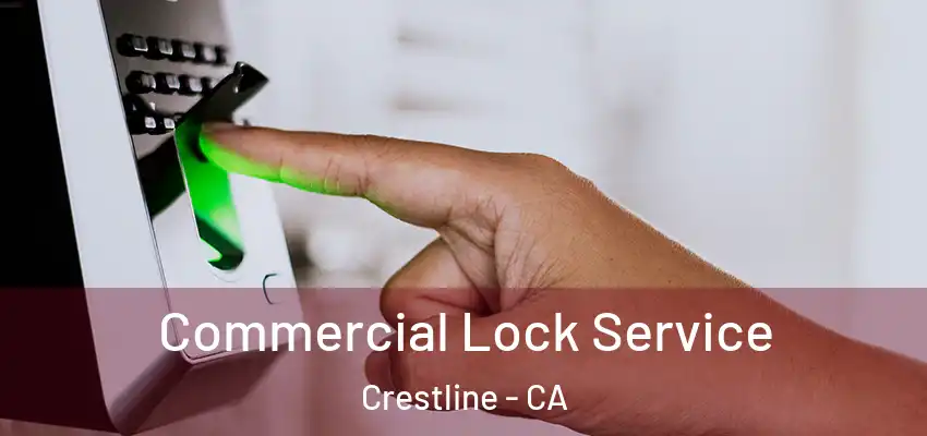  Commercial Lock Service Crestline - CA
