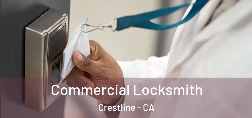  Commercial Locksmith Crestline - CA