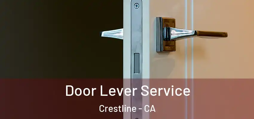  Door Lever Service Crestline - CA