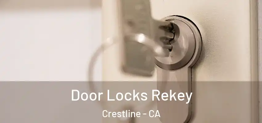 Door Locks Rekey Crestline - CA
