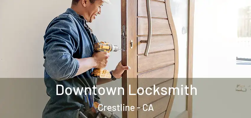 Downtown Locksmith Crestline - CA