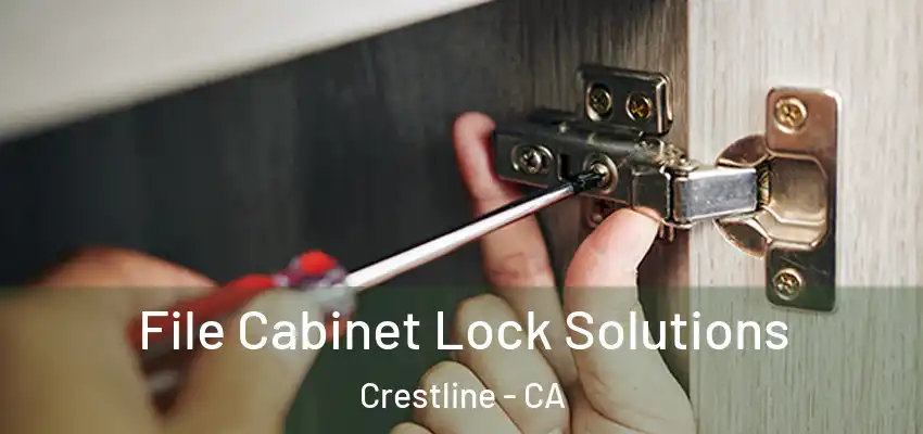 File Cabinet Lock Solutions Crestline - CA