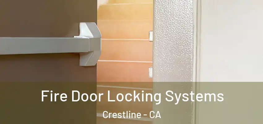  Fire Door Locking Systems Crestline - CA