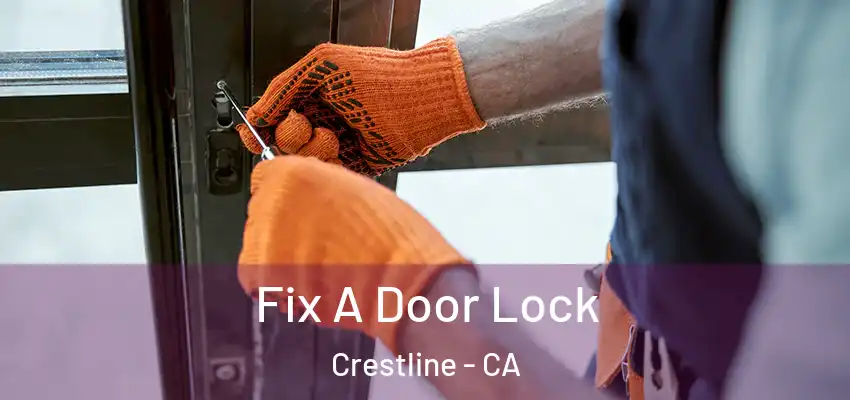  Fix A Door Lock Crestline - CA