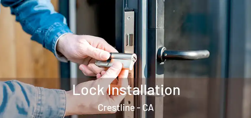 Lock Installation Crestline - CA