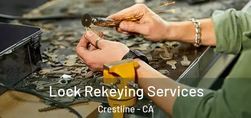 Lock Rekeying Services Crestline - CA