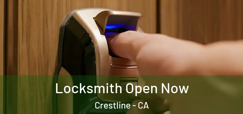 Locksmith Open Now Crestline - CA