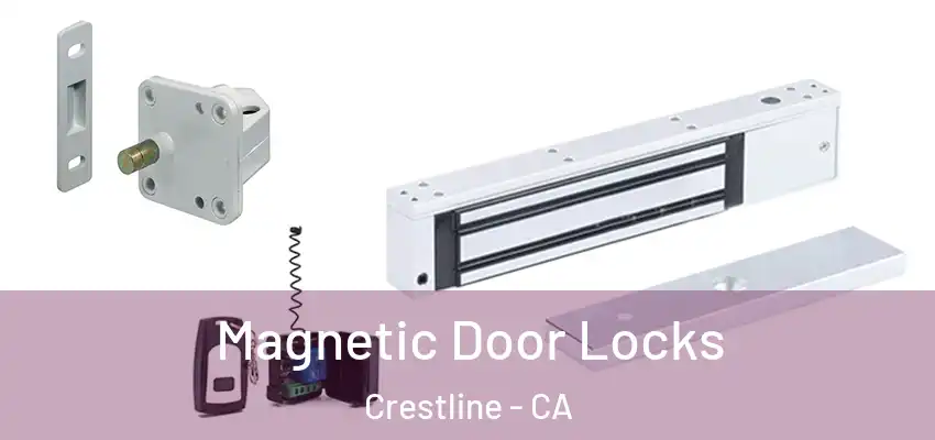 Magnetic Door Locks Crestline - CA