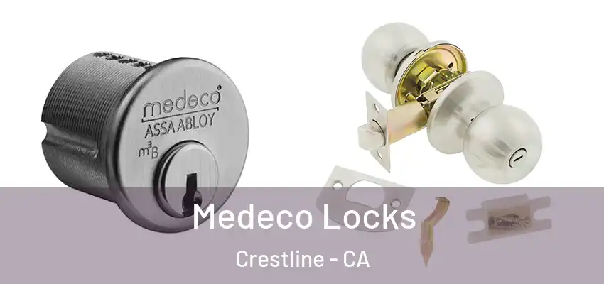  Medeco Locks Crestline - CA