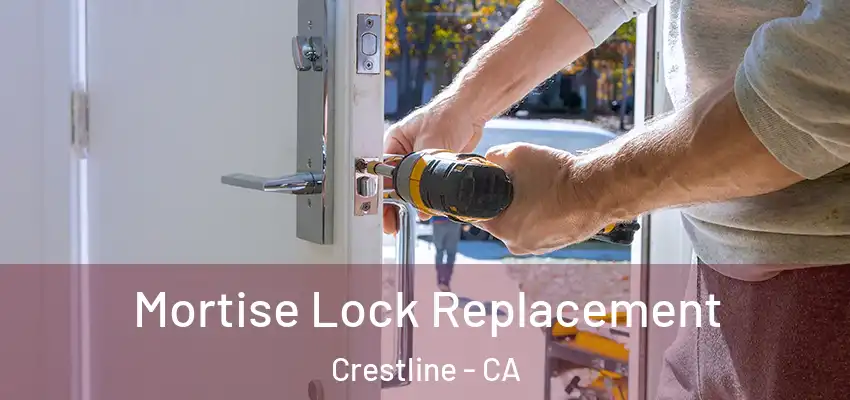 Mortise Lock Replacement Crestline - CA
