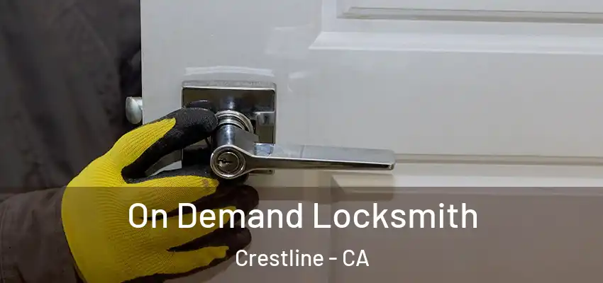  On Demand Locksmith Crestline - CA