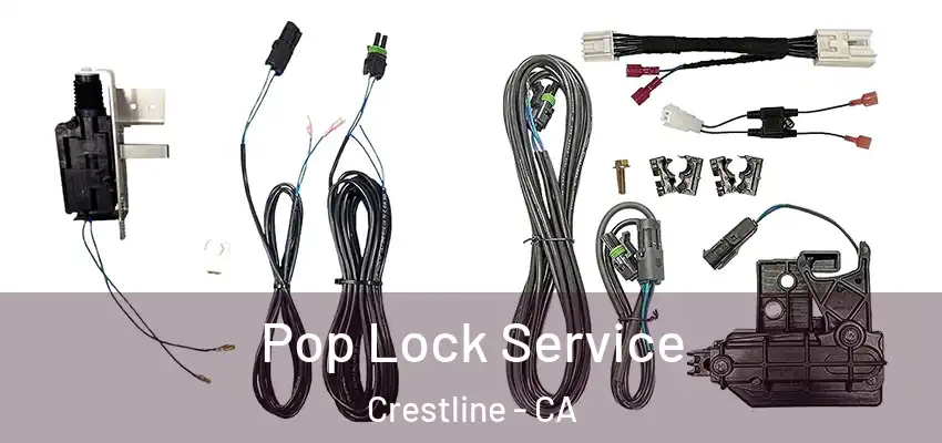 Pop Lock Service Crestline - CA