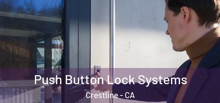 Push Button Lock Systems Crestline - CA