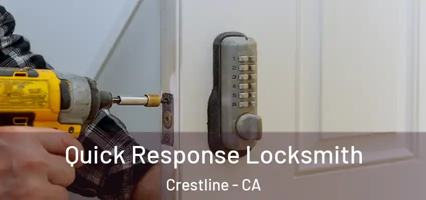  Quick Response Locksmith Crestline - CA