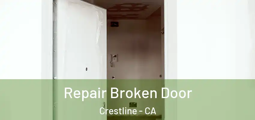 Repair Broken Door Crestline - CA
