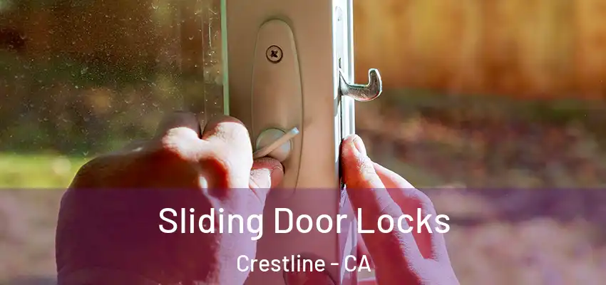 Sliding Door Locks Crestline - CA
