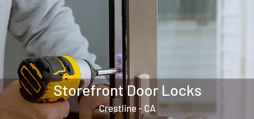  Storefront Door Locks Crestline - CA