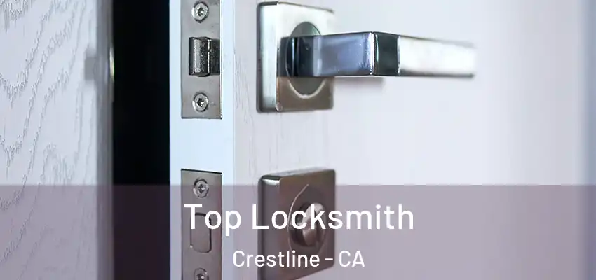 Top Locksmith Crestline - CA